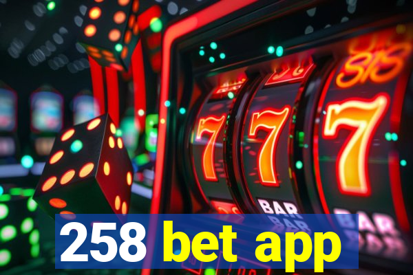 258 bet app